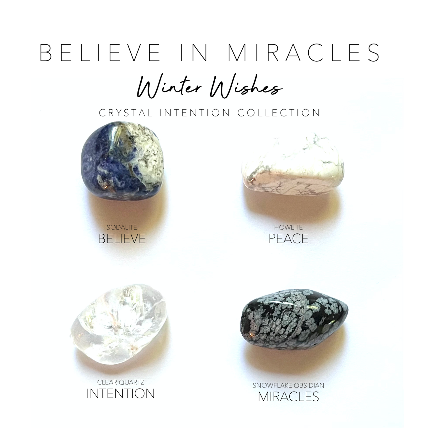BELIEVE IN MIRACLES -  - crystals and stones